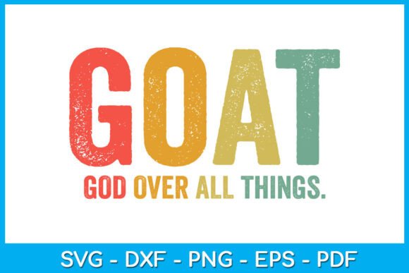 Goat God Over All Things Christian SVG: Bold Faith Graphics