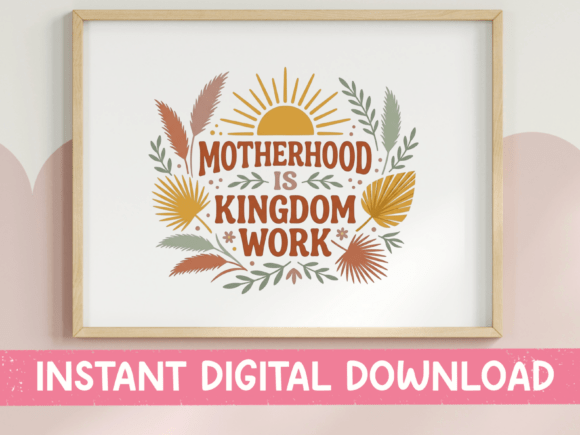 Motherhood is Kingdom Work Botanical SVG: A Design Asset